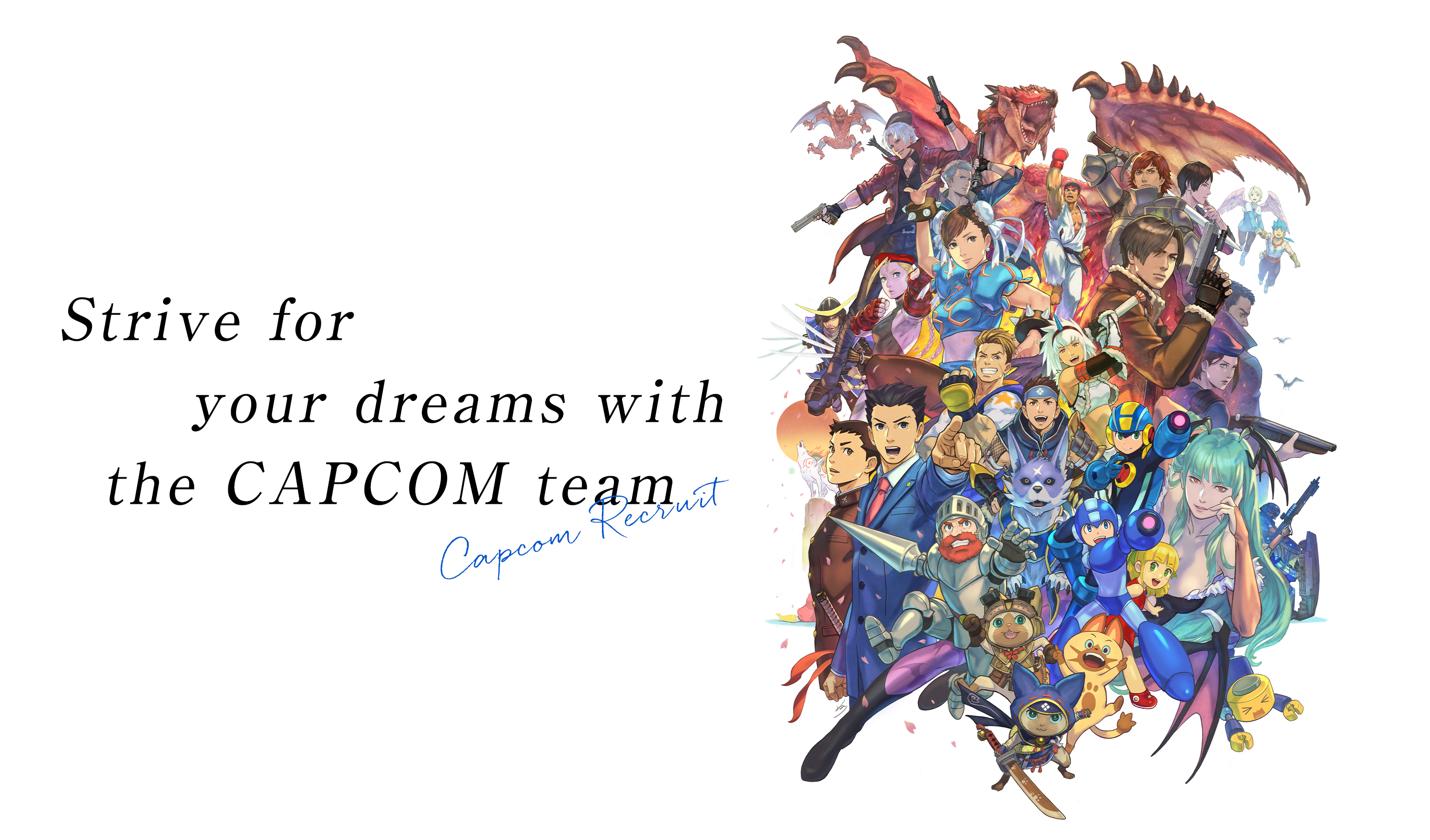 Strive for your dreams with the CAPCOM team