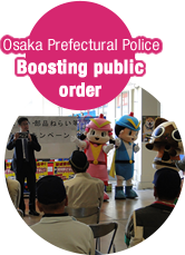 Osaka prefecture, Osaka Prefectural Police, Boosting public order