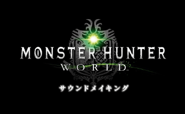 Sound Making Movie, Monster Hunter: World